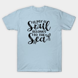 My Soul Belongs To The Sea Mermaid Beach Vacation T-Shirt